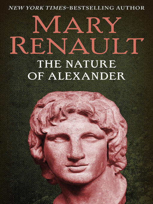 Title details for Nature of Alexander by Mary Renault - Available